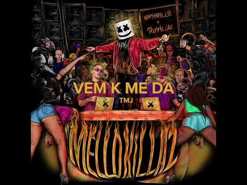 Marshmello, Tropkillaz & TMJ - Vem K Me Da (Official Audio) #MELLOKiLLAZ