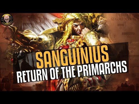 Return of the Primarchs #8: Sanguinius