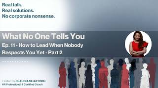 - How To Lead When Nobody Respects You Yet - Part 2