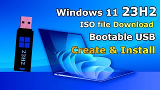 Windows 11 23H2 ISO file Download, Bootable USB Create and Install