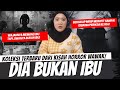 DIA BUKAN IBU FISIKNYA IBU TAPI JIWANYA ENTAH SIAPA
