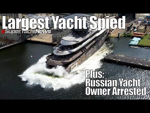 Russian Yacht Owner Arrested in France | Largest Yacht Spied in Germany | SY News Ep264