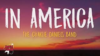 The Charlie Daniels Band - In America (Lyrics)