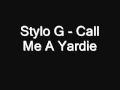 Stylo G - Call Me A Yardie 