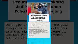 Download lagu VIRAL PENUMPANG TRANSJAKARTA JADI KORBAN PELECEHAN! Pahanya Dipegang-pegang saat Tidur mp3