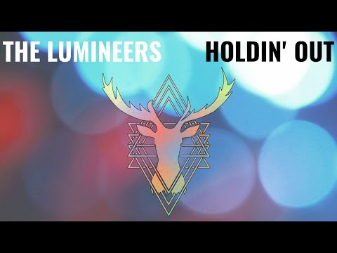The Lumineers - Holdin' Out - Chasing Deer