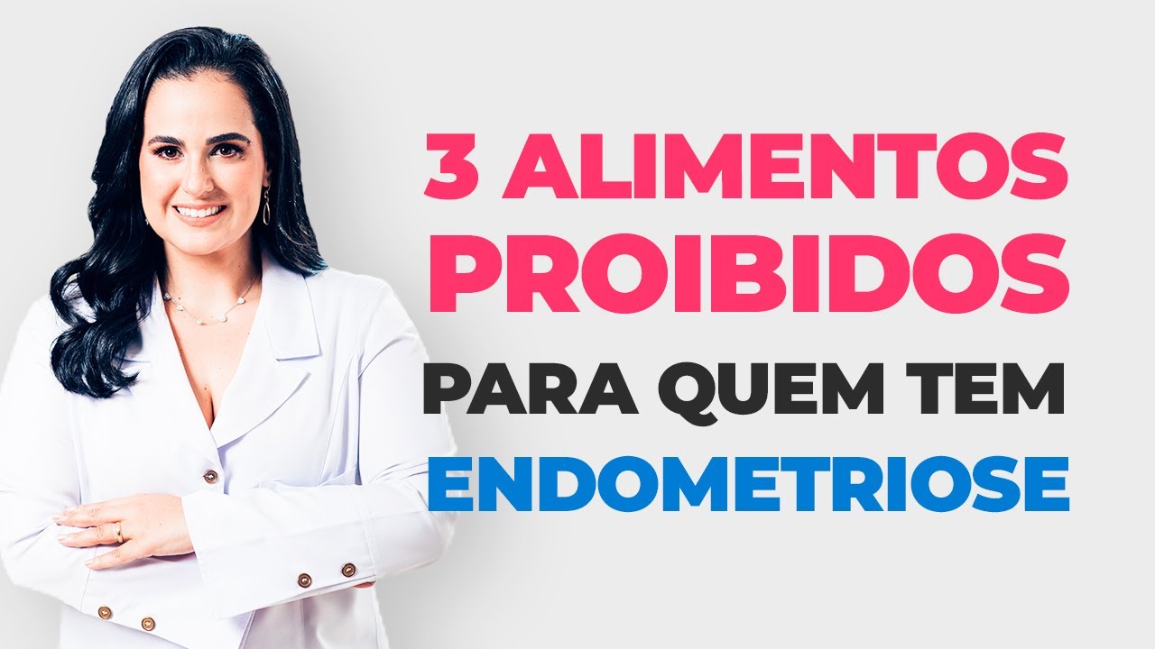 3 ALIMENTOS PROIBIDOS PARA QUEM TEM ENDOMETRIOSE