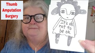 Thumb Surgery Thursday AM * Finger Amputation * Raynaud's * Scleroderma