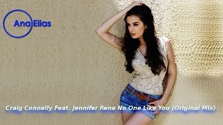 Craig Connelly Feat. Jennifer Rene - No One Like You (Original Mix)
