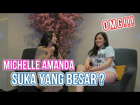 MICHELLE AMANDA SUKA YANG BESAR ? HMM