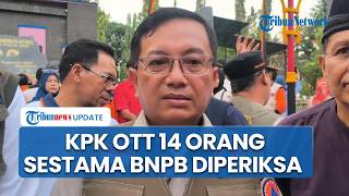 KPK OTT 14 Orang di BNPB, Sestama Rustian dan Uang Rp1,4 Miliar Diamankan