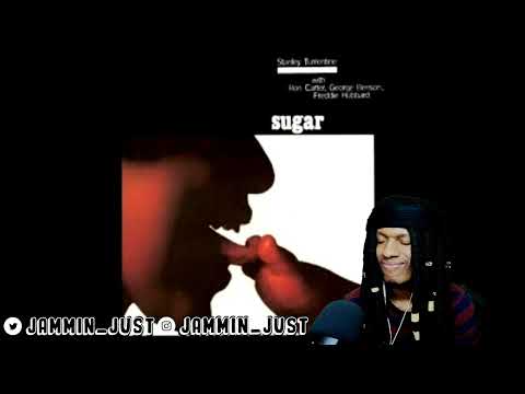 FIRST TIME HEARING Stanley Turrentine Sextet - Sugar REACTION