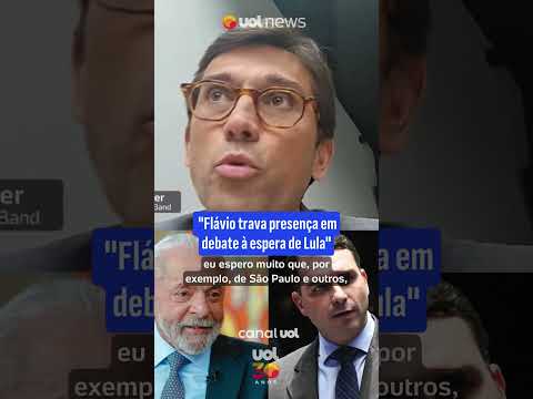 “Flávio trava presença em debate à espera de Lula”, diz diretor da Band