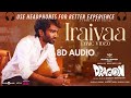 Iraivaa 8D Audio Dragon Pradeep Yuvan Use Headphones Iraivaa Dragon Ravisancreation