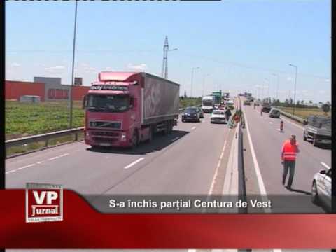 S-a închis parțial Centura de Vest