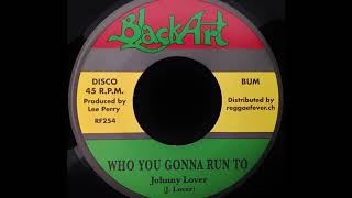 JOHNNY LOVER - Who You Gonna Run To [1976]