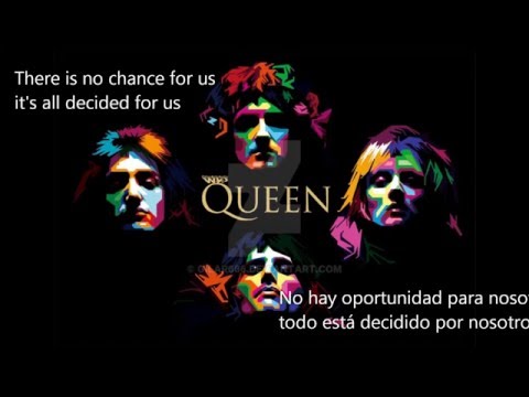 Queen- Who wants to live forever (spanish translation; español)
