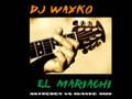 Dj Wayko - El Mariachi (Astroboy vs Wayko mix ...