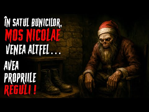 In Satul Bunicilor MOS NICOLAE venea altfel... Avea Propriile REGULI - Povesti de Groaza