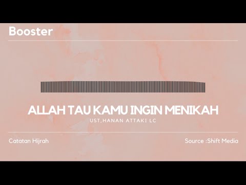 Allah Tau Kamu Ingin Menikah - Ust.Hanan Attaki, Lc