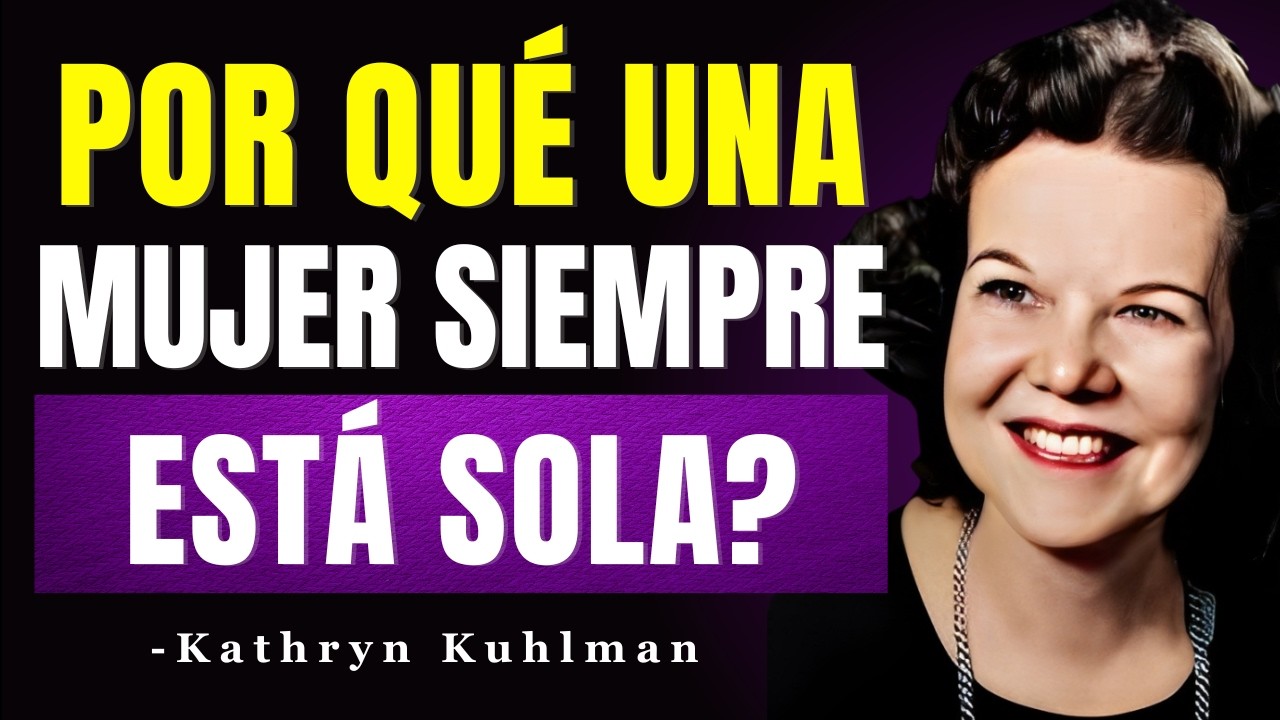 POR QUÉ una MUJER ELEGIDA siempre CAMINA SOLA? SIN AMIGOS NI RELACIÓN | Kathryn Kuhlman