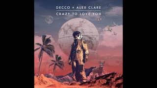 Decco, Alex Clare - Crazy to Love You