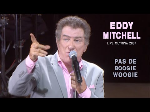 Eddy Mitchell – Pas de boogie woogie (Live officiel Olympia 2004)