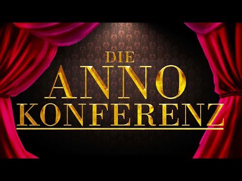 Die Anno Konferenz am 27.04 ab 15 Uhr mit Nils, Simon, Br4mm3n, Jay & Dennis R.