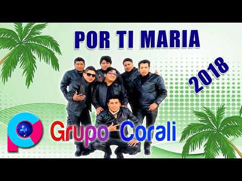 GRUPO CORALI   POR TI MARIA 2018