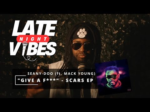 Seany-Doo ft. Mack Young “Give A F***” (LATE NIGHT VIBES SESSION)