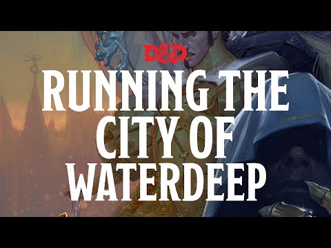 HOW TO RUN THE CITY OF WATERDEEP - WATERDEEP: DRAGON HEIST - DMS GUIDE - MAGICAL TEA PARTY
