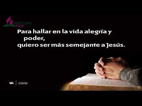 Himno 280   Ser semejante a Jesús   Nuevo Himnario Adventista