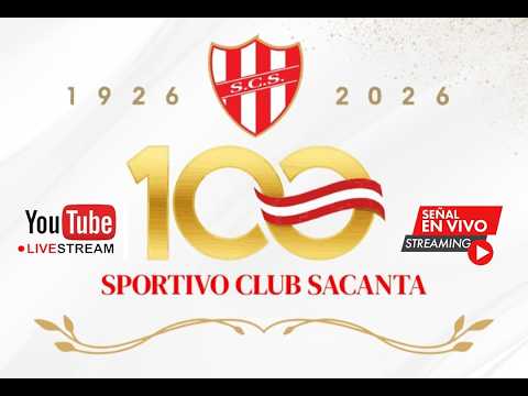 FIESTA DEL CENTENARIO - SPORTIVO CLUB SACANTA