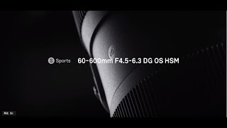 Video 0 of Product Sigma 60-600mm F4.5-6.3 DG OS HSM | Sport Full-Frame Lens (2018)