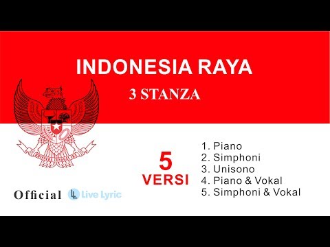 Lagu Indonesia Raya 3 Stanza + Lirik (5 Versi) - Official Live Lyric