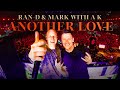 Ran D & Mark With a K - Another Love (official videoclip)