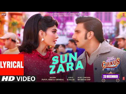 Sun Zara (Lyrical) Cirkus | Rockstar DSP | Rohit, Ranveer, Pooja, Jacqueline | Papon,Shreya | Kumaar