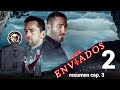 Los Enviados 2 Resumen Capitulo 3 En 7 Minutos