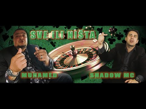 MUHAMED FT. SHADOW MC - SVE ILI NISTA (OFFICIAL VIDEO)
