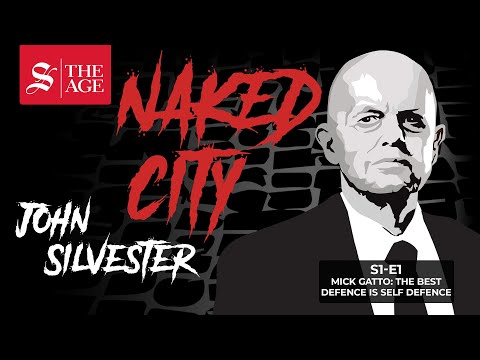 Mick Gatto - The best defence is self defence. Naked City - a true crime podcast. S01:E01.