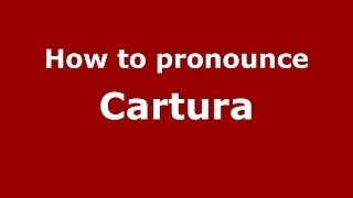 How to pronounce Cartura