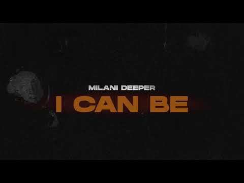 Milani Deeper - I Can Be