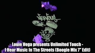 Louie Vega presents Unlimited Touch - I Hear Music In The Streets (Boogie Mix 7\