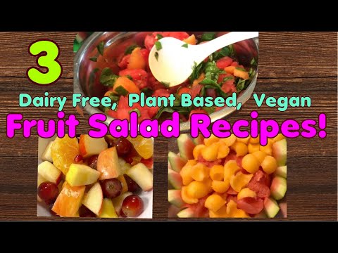 3 Fruit Salad Recipes - Easy Whole Food Plant Based, Dairy Free, Vegan Recipes