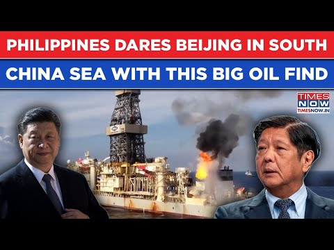 Philippines Dares Dragon In South China Sea, Finds Big Oil Deposit, President Marcos Jr Announces...