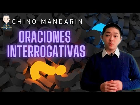 Aprender Chino gratis y fácil #Clase 7: Oraciones Interrogativas "Wh question"
