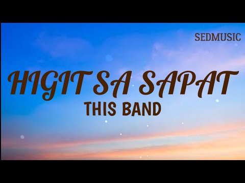 This Band - Higit Sa Sapat (Lyrics)|Sedmusic