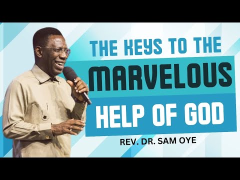 The Keys To The Marvelous Help of God - Rev (Dr.) Sam Oye