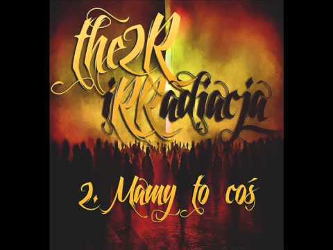 02. The2R - Mamy to coś