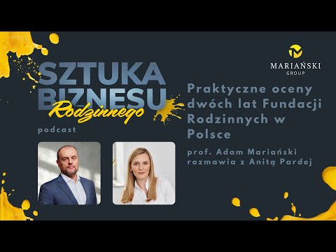 Sztuka Biznesu Rodzinnego: Praktyczne oceny dwóch lat Fundacji Rodzinnych w Polsce